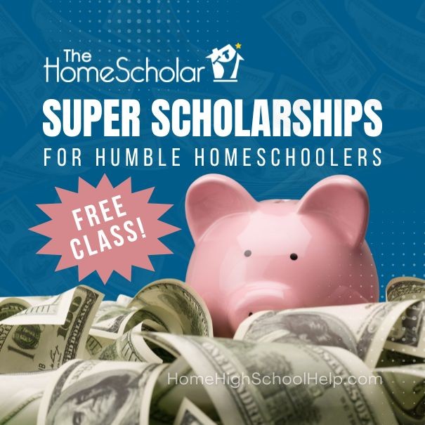 [Free Class] Super Scholarships for Humble Homeschoolers