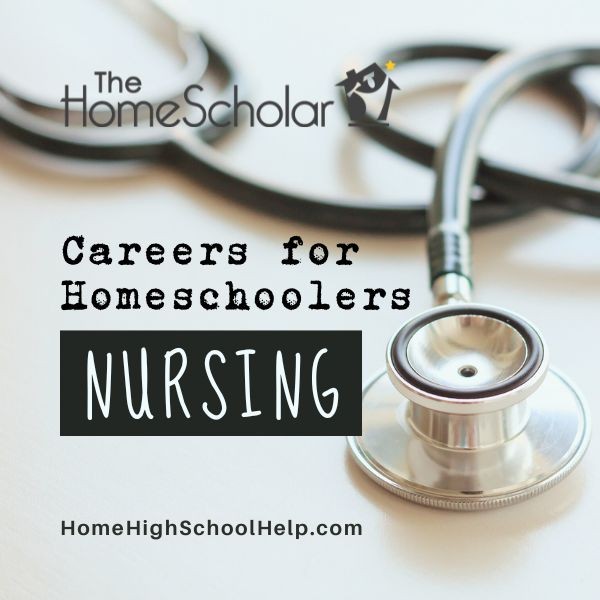 Careers for Homeschoolers: Nursing