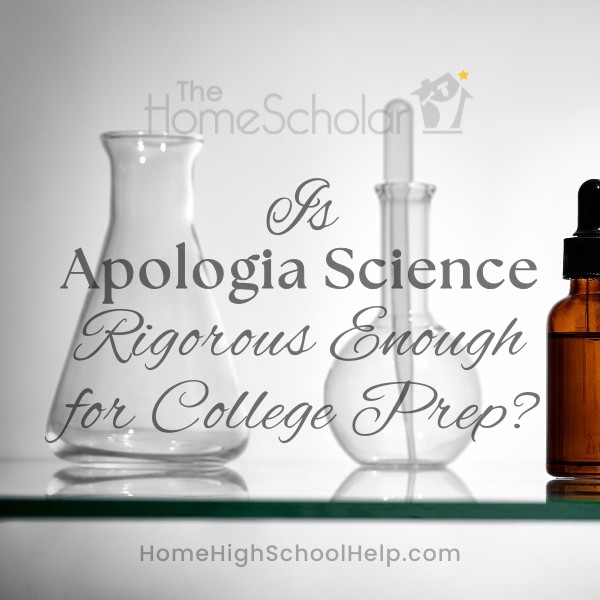 Is Apologia Science Rigorous Enough for College Prep?