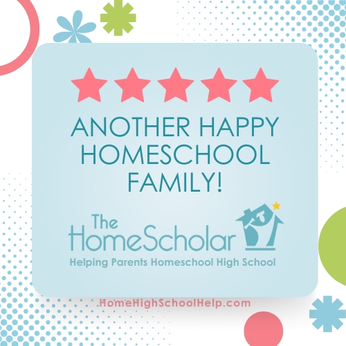 Badge with five red stars and text 'Another Happy Homeschool Family! The HomeScholar – Helping Parents Homeschool High School'